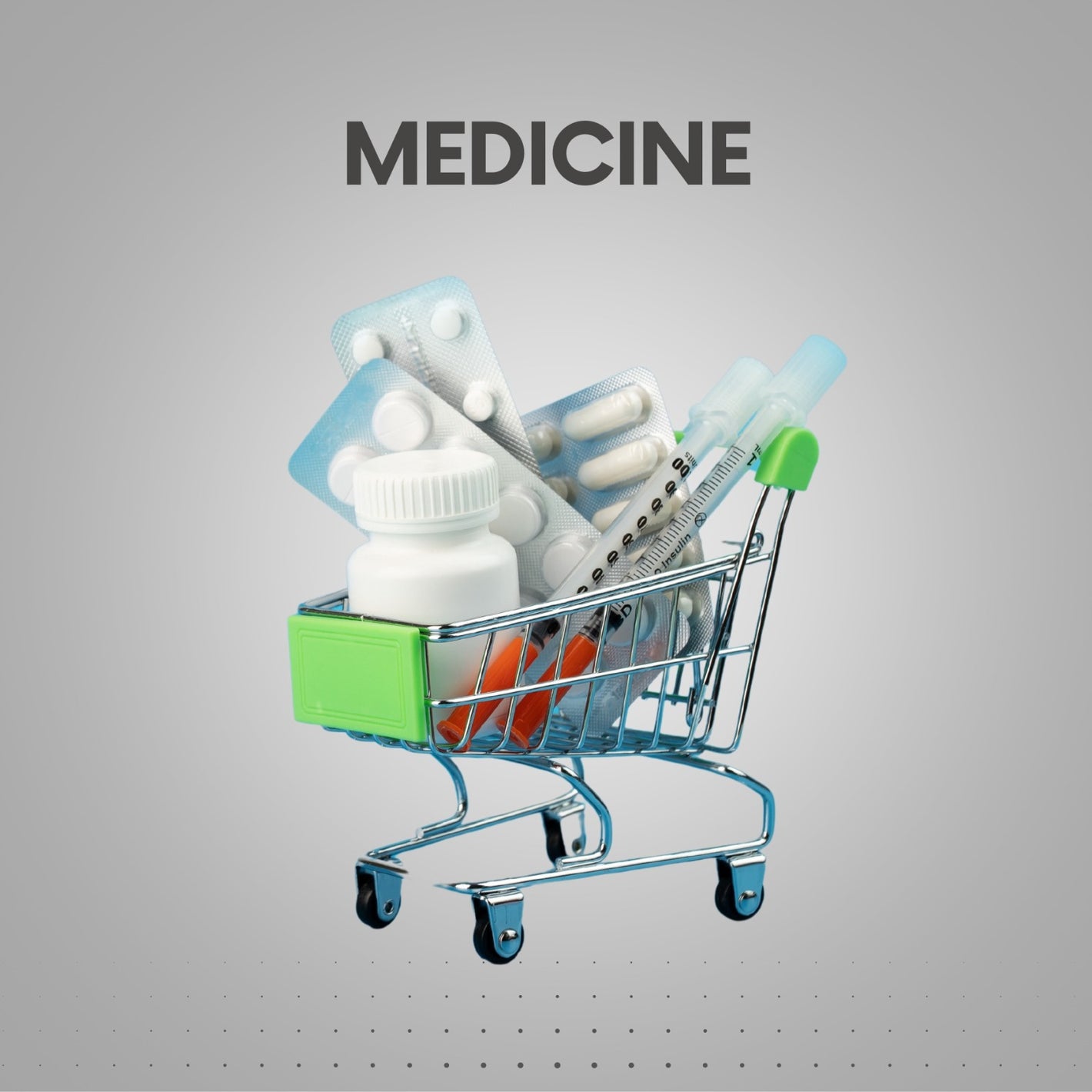 Medicines